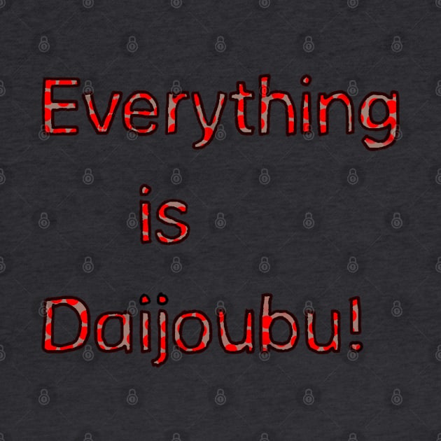 Everything is Daijoubu - Red by Usagicollection